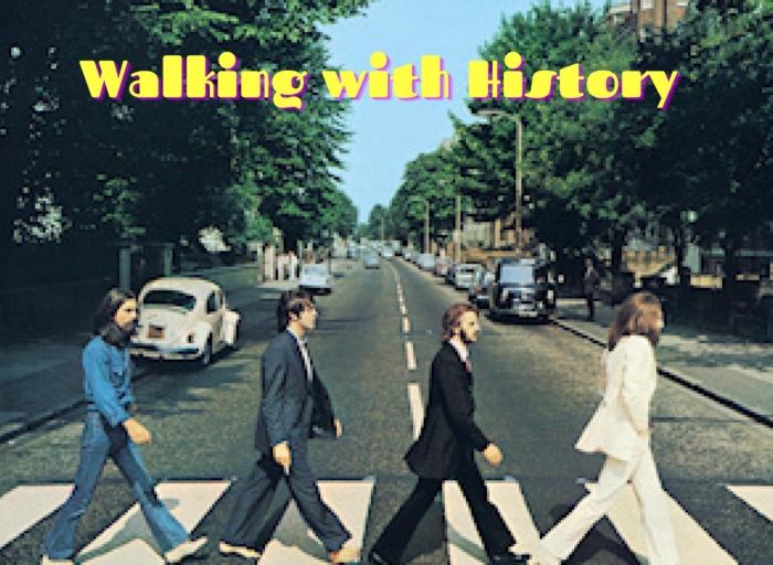 Abbey Road album cover with the Beatles walking across the street, overlaid with yellow text "Walking with History"